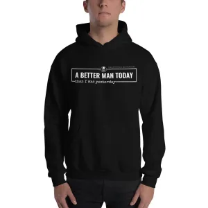 A Better Man Today Hoodie