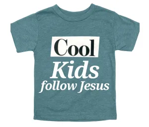 Cool Kids Follow Jesus