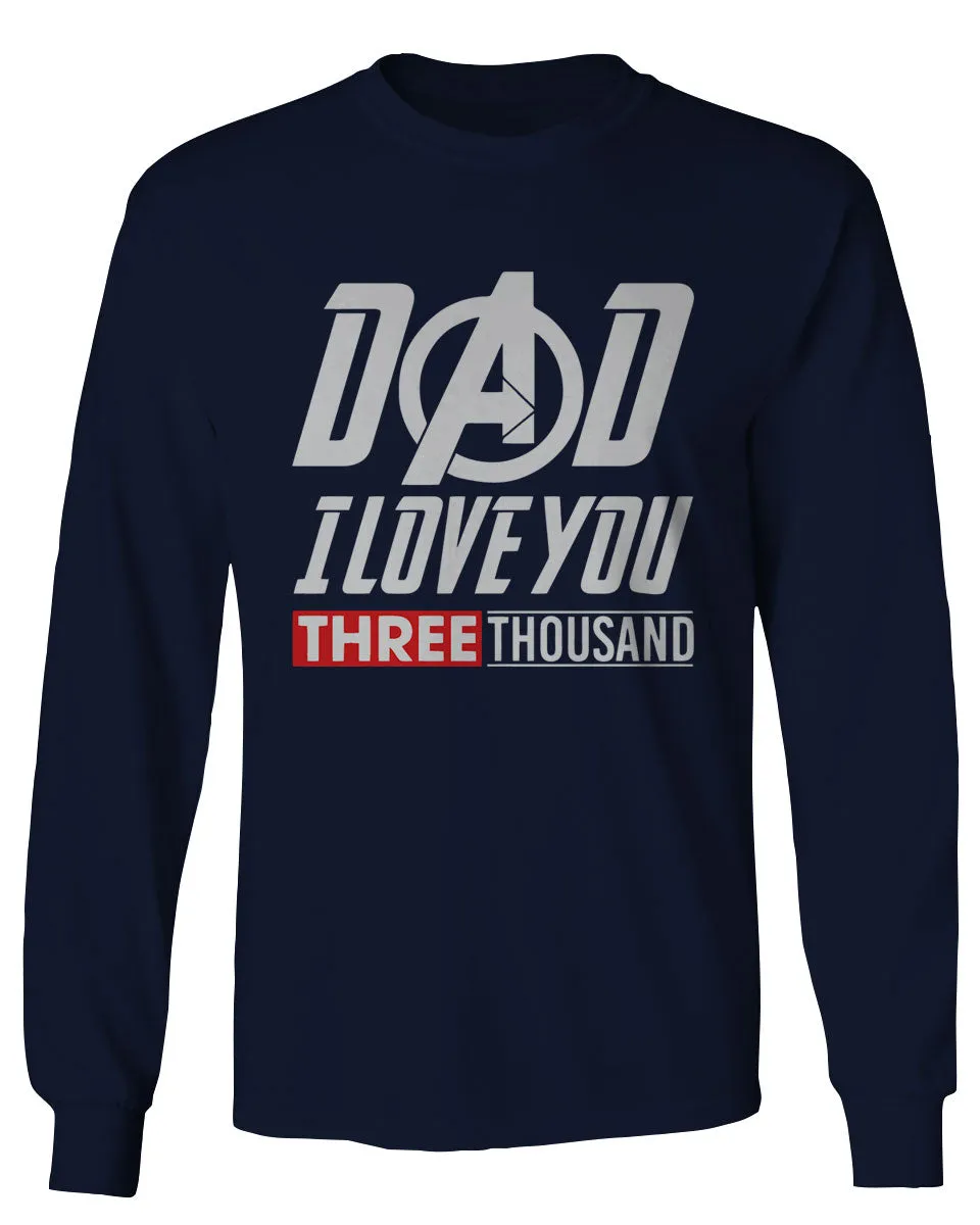 DAD I Love 3000 The Best father's day gift mens Long sleeve t shirt