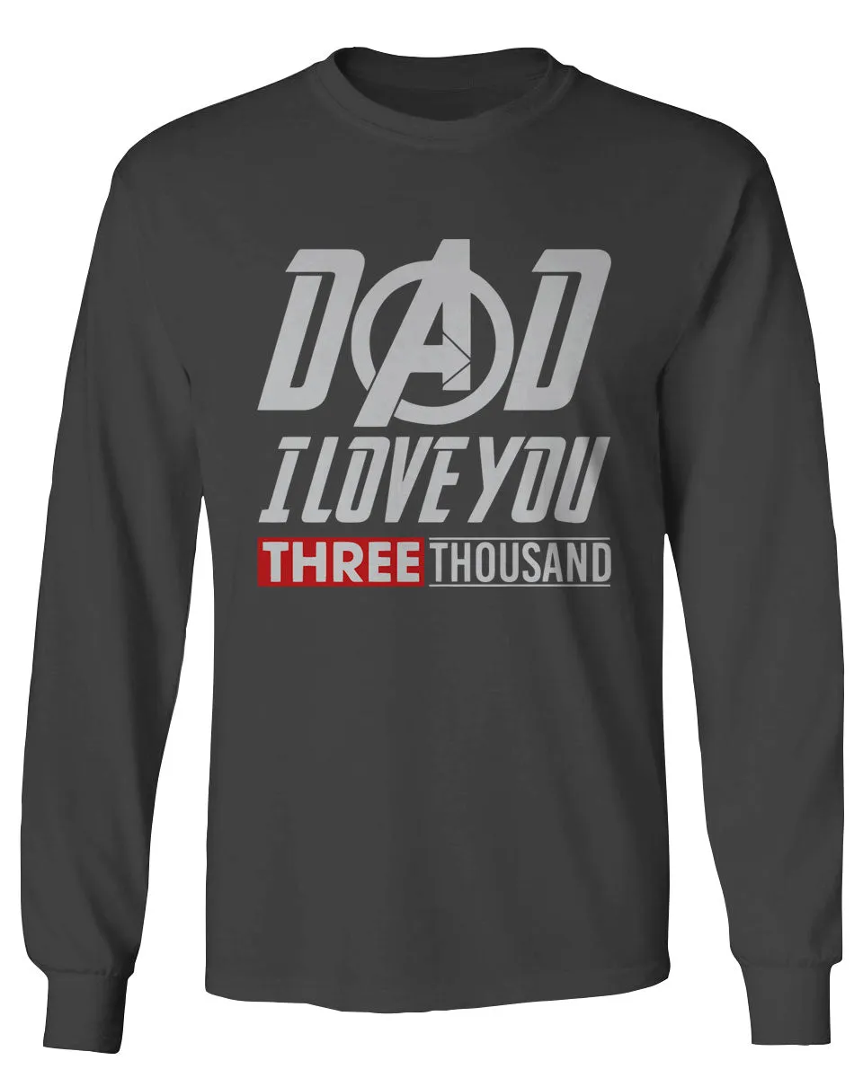DAD I Love 3000 The Best father's day gift mens Long sleeve t shirt