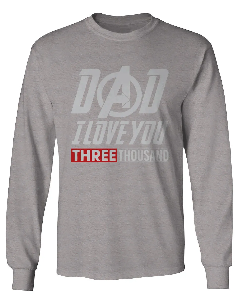 DAD I Love 3000 The Best father's day gift mens Long sleeve t shirt
