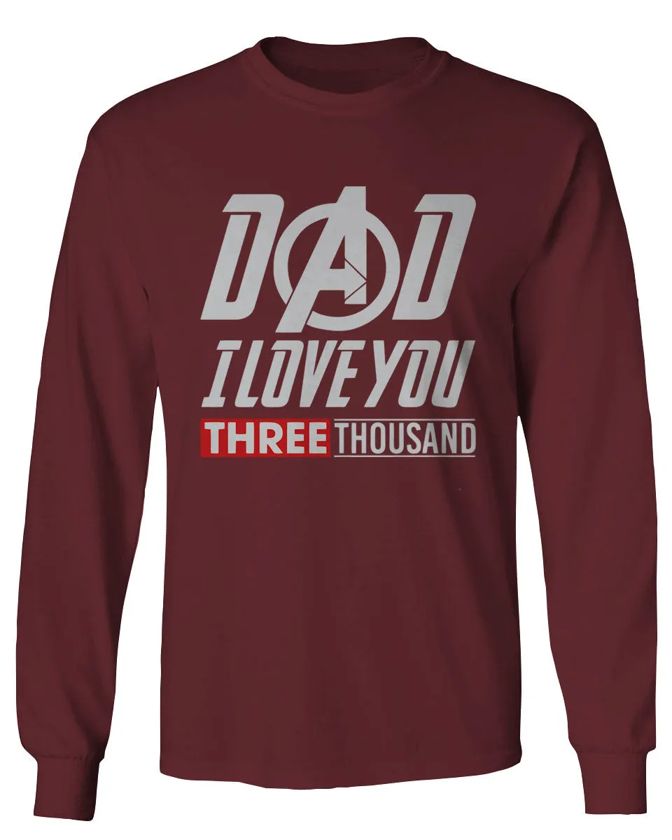 DAD I Love 3000 The Best father's day gift mens Long sleeve t shirt