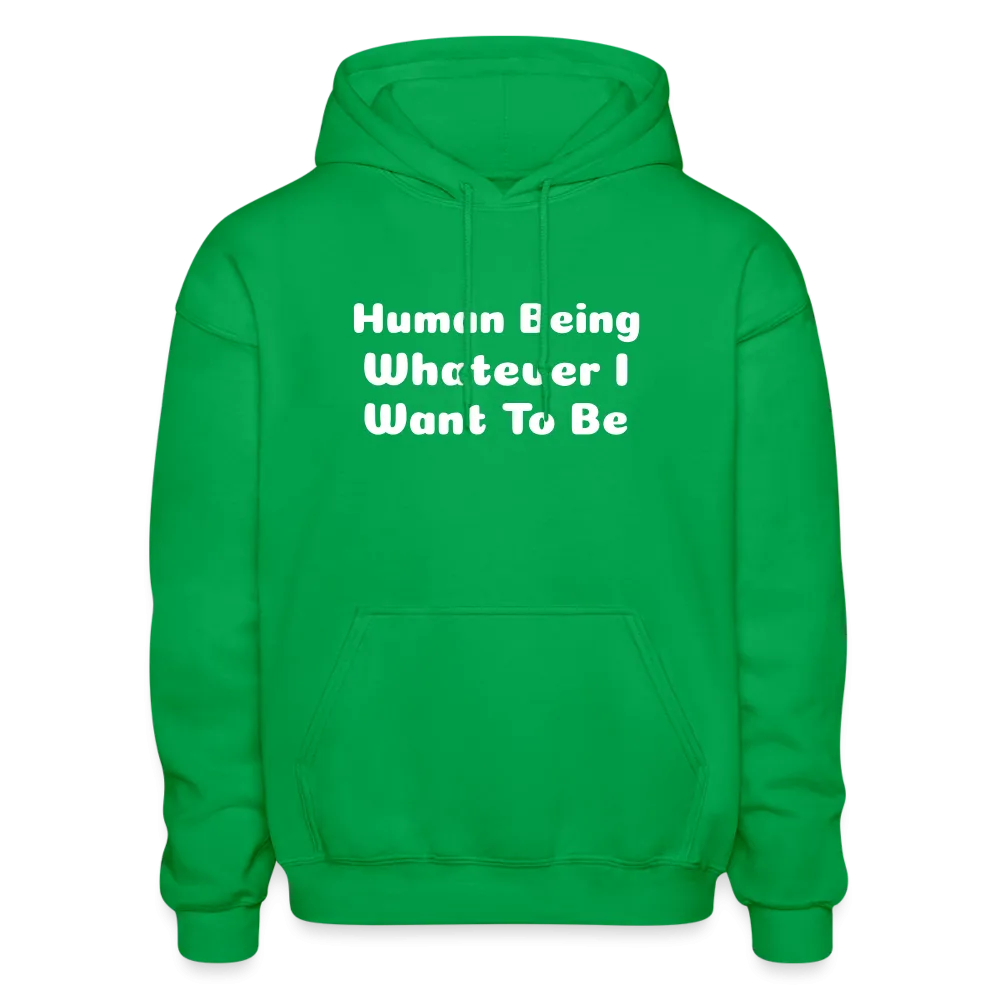 Gildan Heavy Blend Adult Hoodie stating that you can be whatever you want to be
