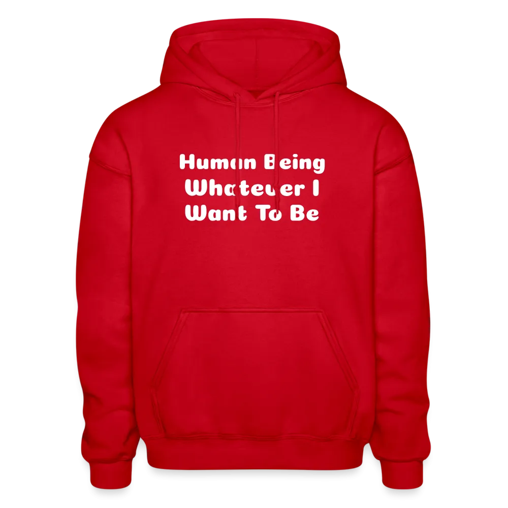 Gildan Heavy Blend Adult Hoodie stating that you can be whatever you want to be