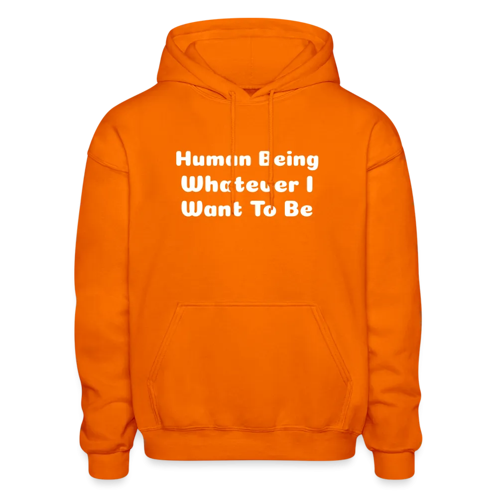 Gildan Heavy Blend Adult Hoodie stating that you can be whatever you want to be