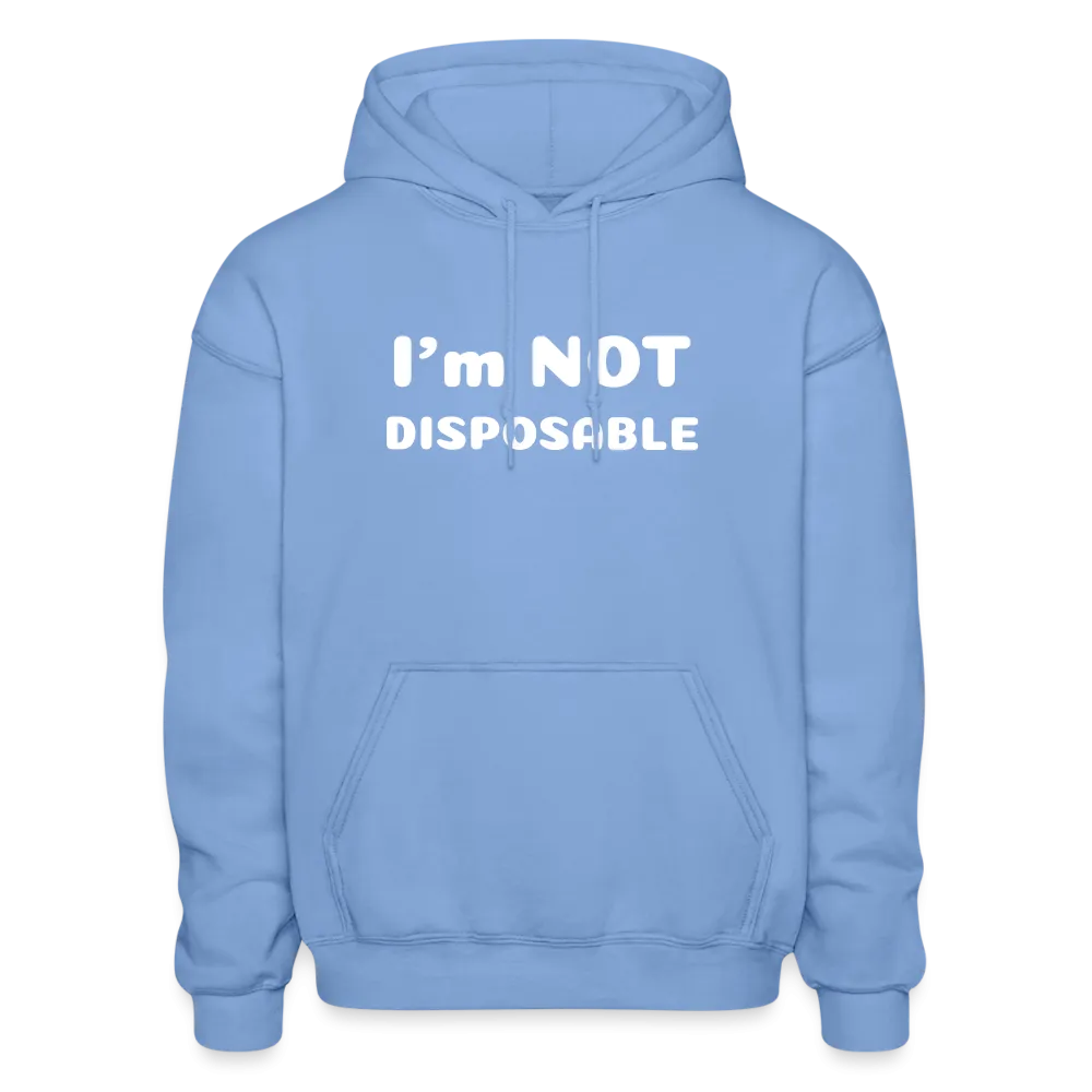 Gildan Heavy Blend Adult Hoodie with a message of compassion I'm NOT disposable