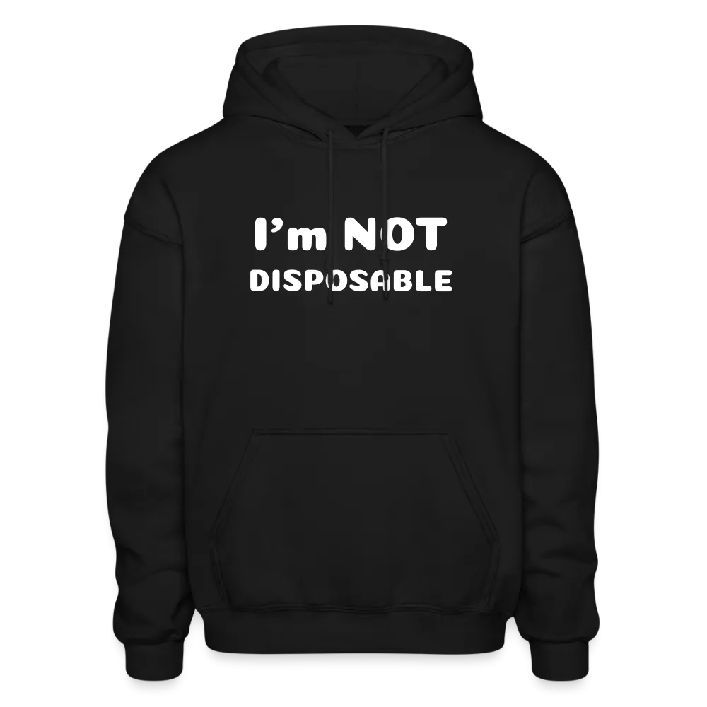 Gildan Heavy Blend Adult Hoodie with a message of compassion I'm NOT disposable