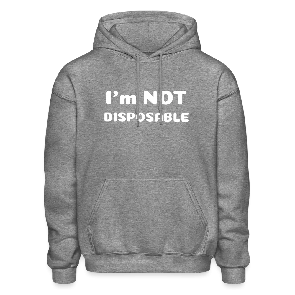 Gildan Heavy Blend Adult Hoodie with a message of compassion I'm NOT disposable