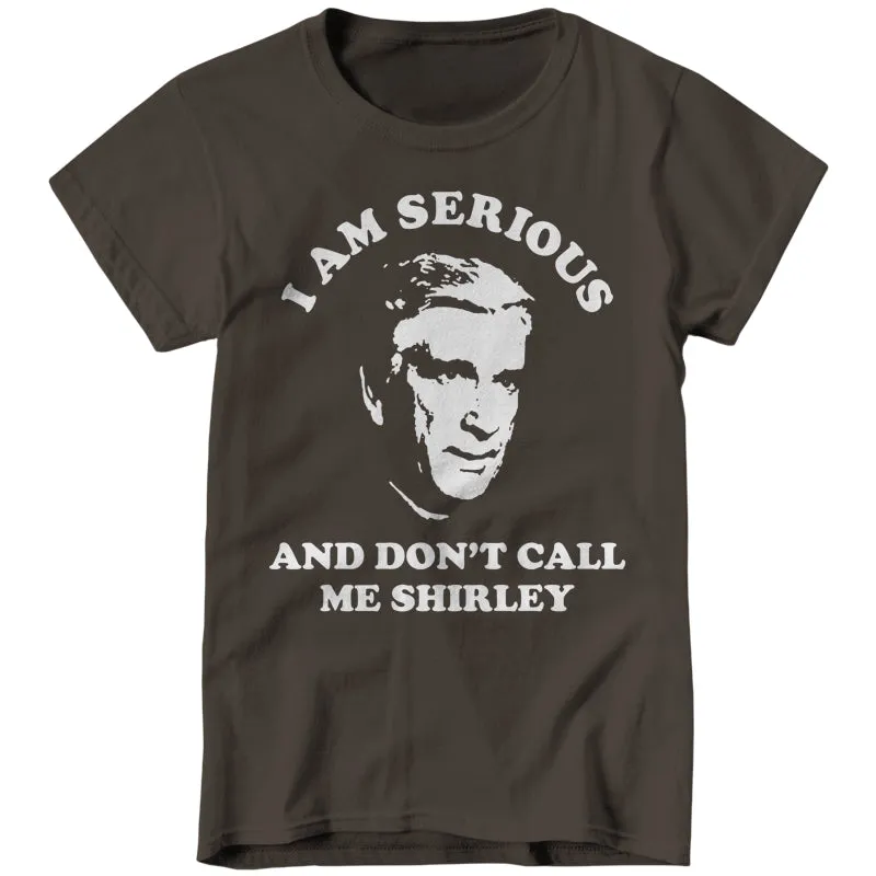 I Am Serious And Don't Call Me Shirley