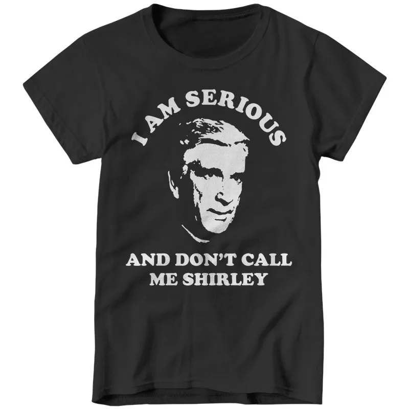 I Am Serious And Don't Call Me Shirley