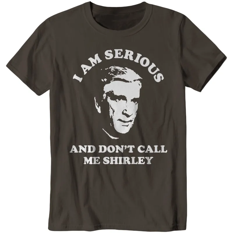 I Am Serious And Don't Call Me Shirley