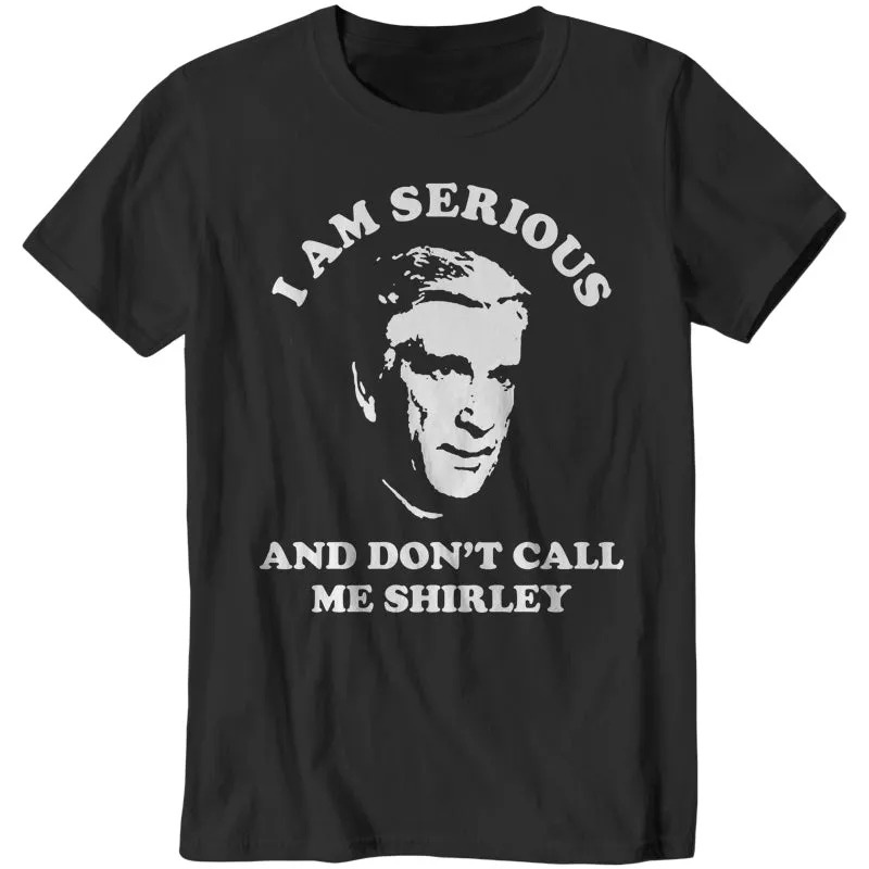 I Am Serious And Don't Call Me Shirley
