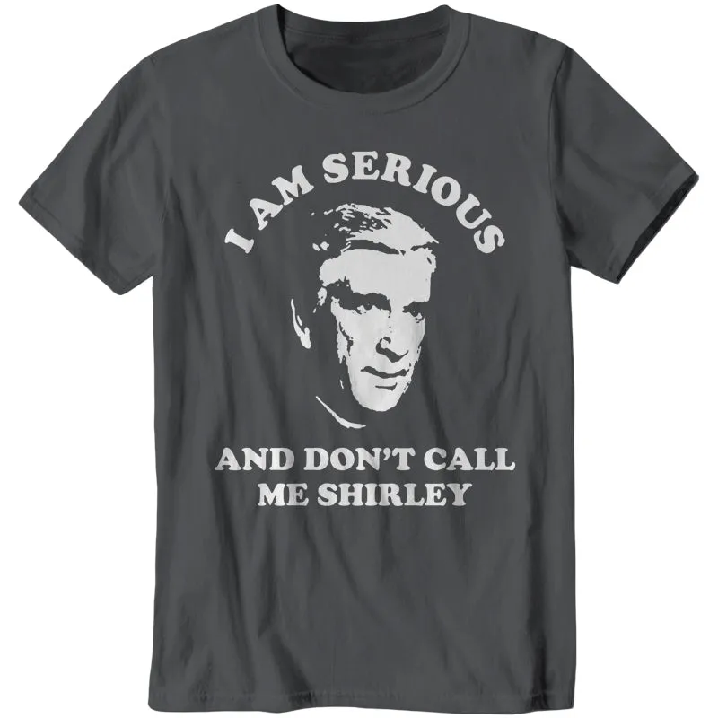 I Am Serious And Don't Call Me Shirley
