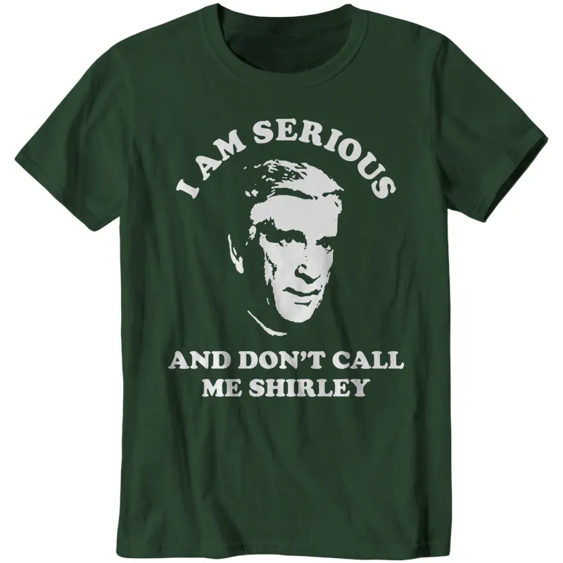 I Am Serious And Don't Call Me Shirley