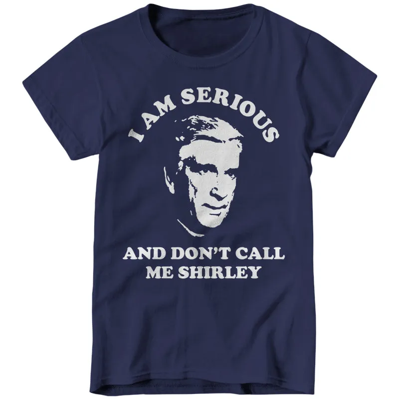 I Am Serious And Don't Call Me Shirley