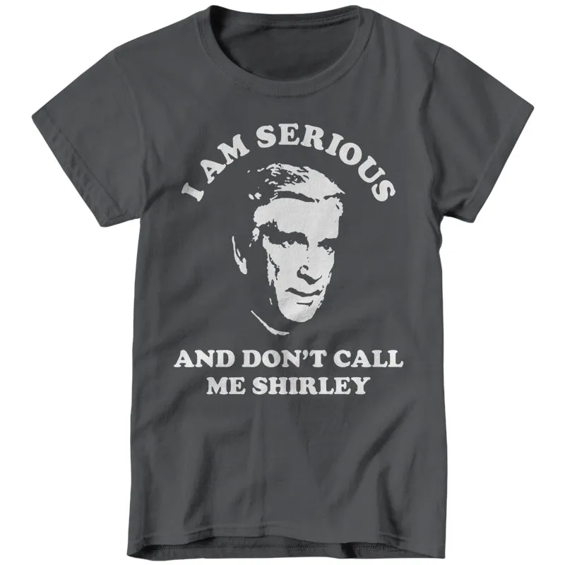 I Am Serious And Don't Call Me Shirley
