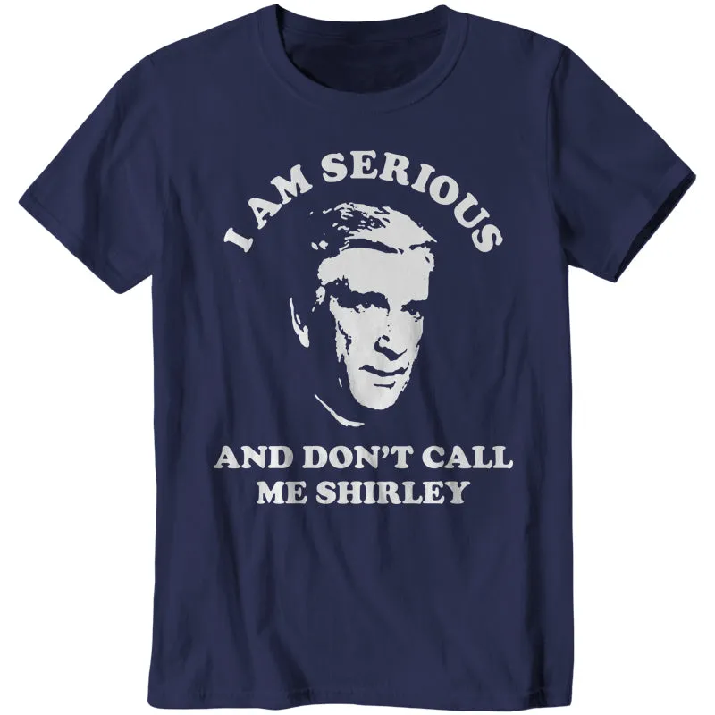 I Am Serious And Don't Call Me Shirley