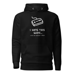 I Hate This Game.. Unisex Hoodie