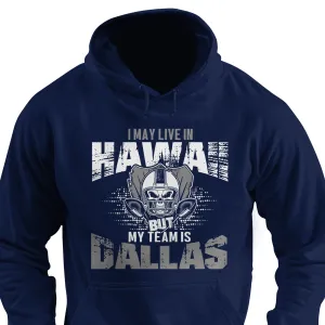 I may live in Hawaii but my team is Dallas