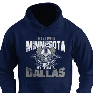 I may live in Minnesota but my team is Dallas