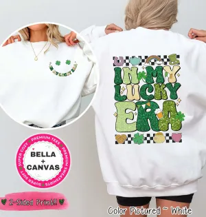 In My Lucky Era 2 Sided St Patricks Day Tee or Sweatshirt