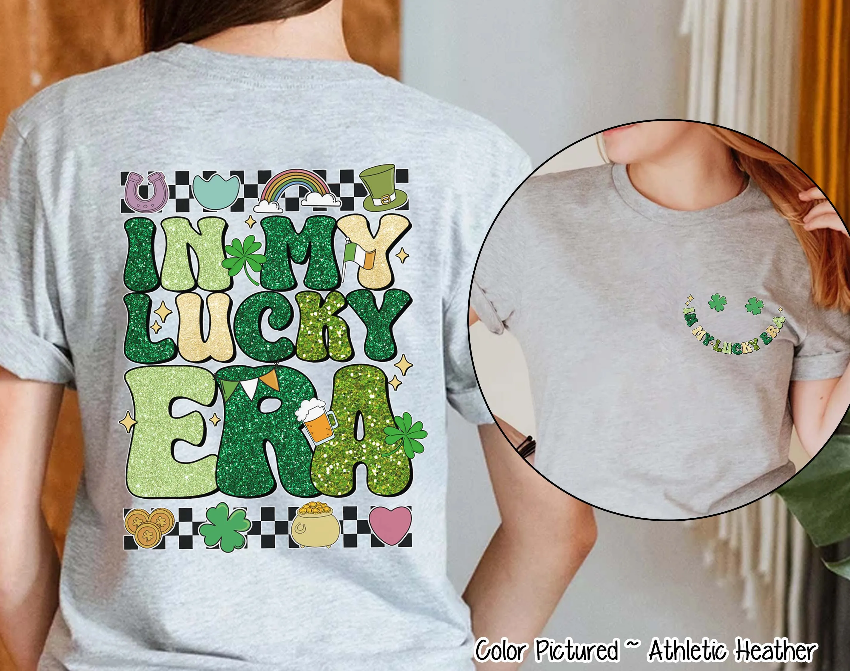In My Lucky Era 2 Sided St Patricks Day Tee or Sweatshirt
