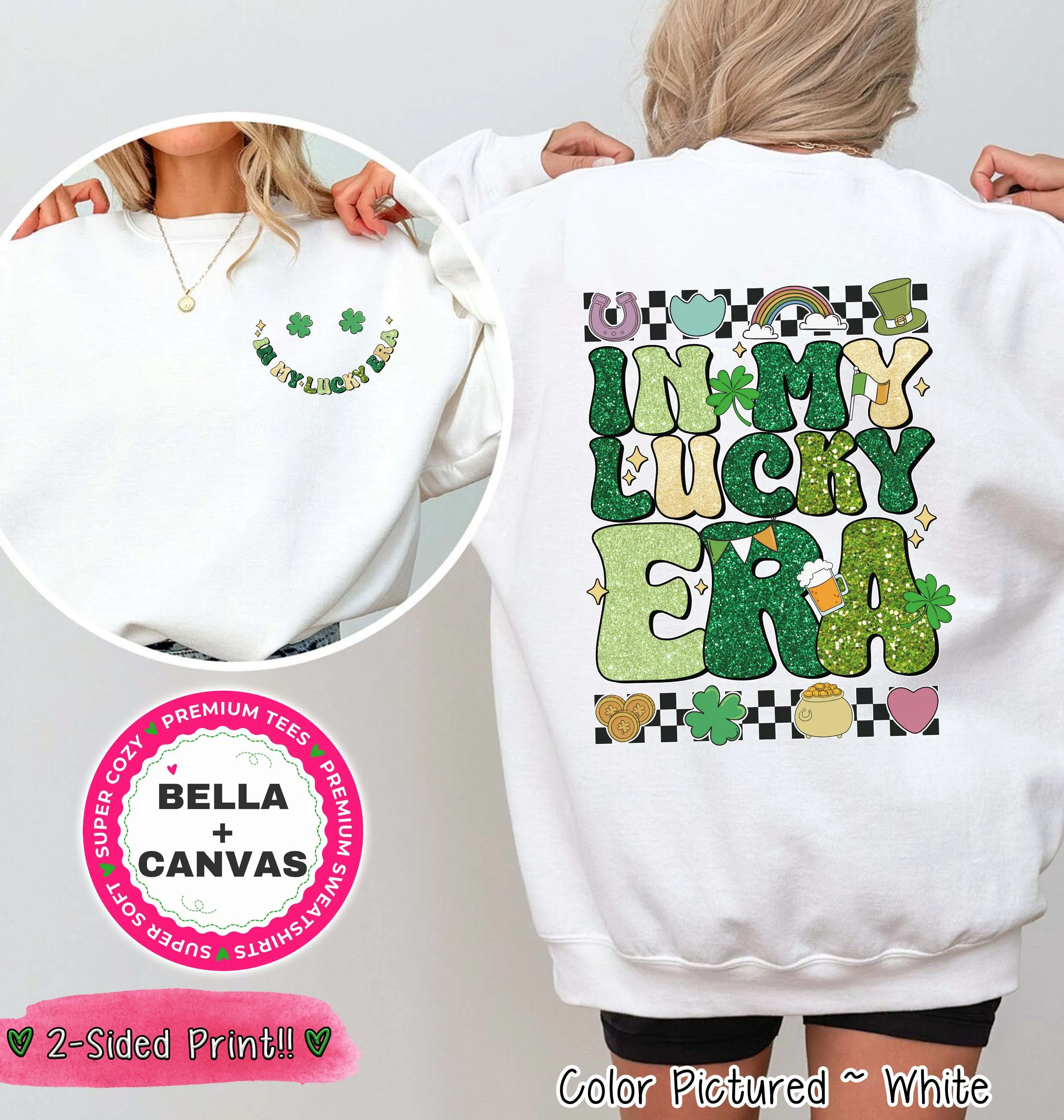 In My Lucky Era 2 Sided St Patricks Day Tee or Sweatshirt