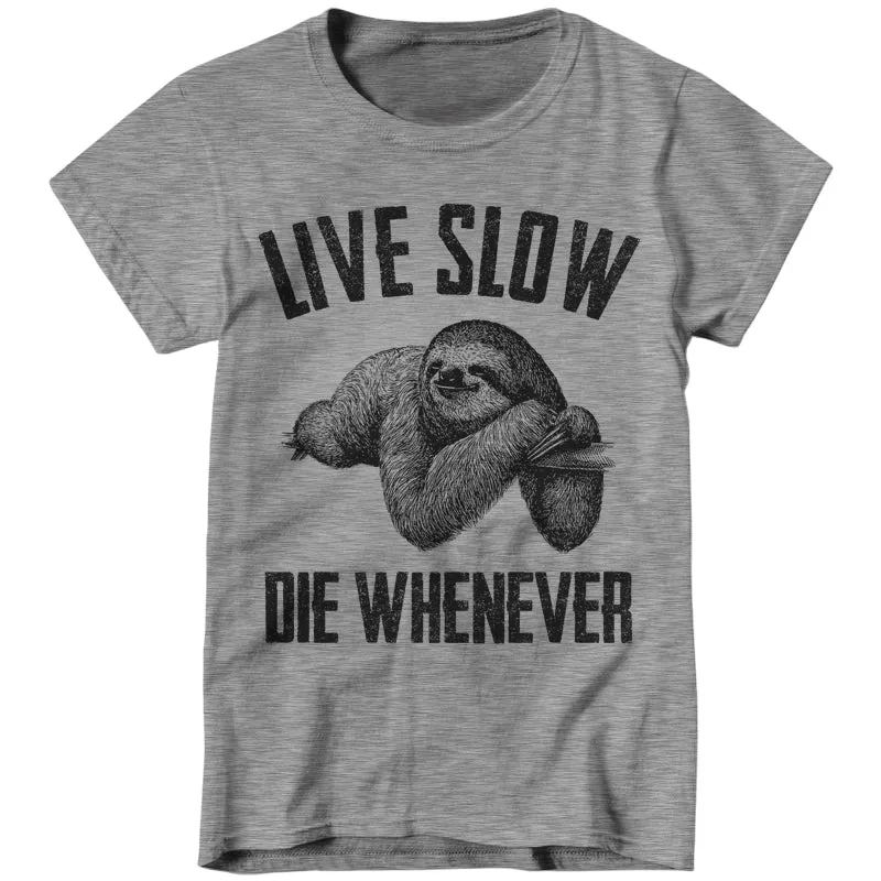 Live Slow Die Whenever
