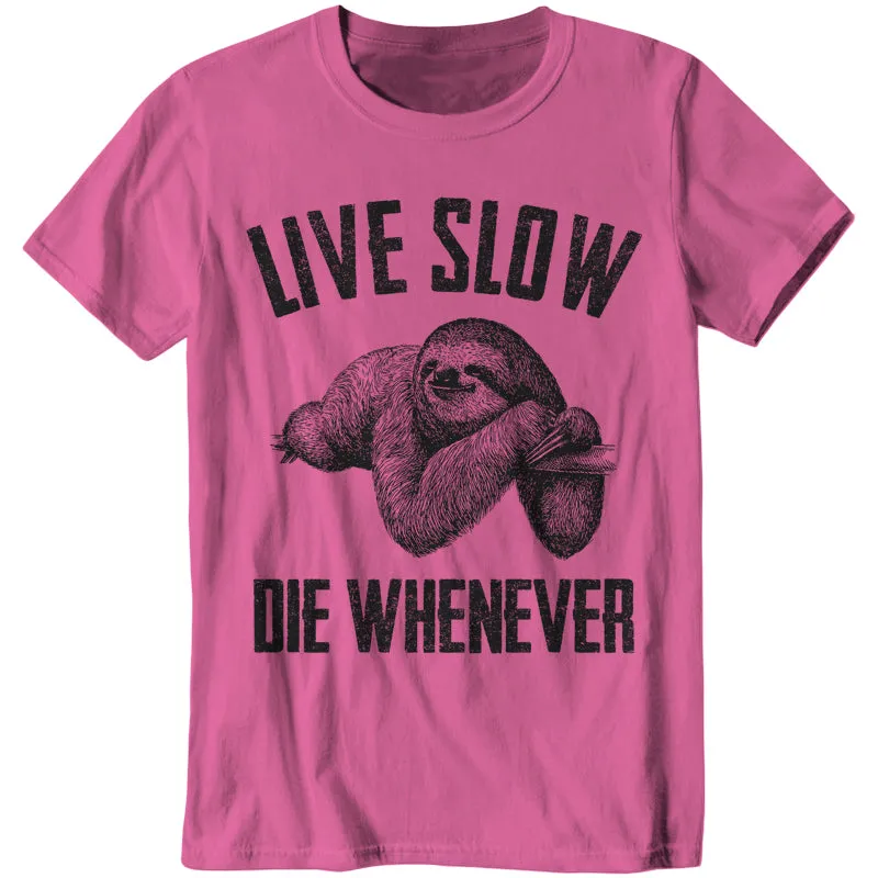 Live Slow Die Whenever