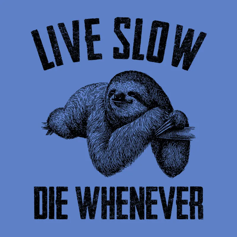 Live Slow Die Whenever