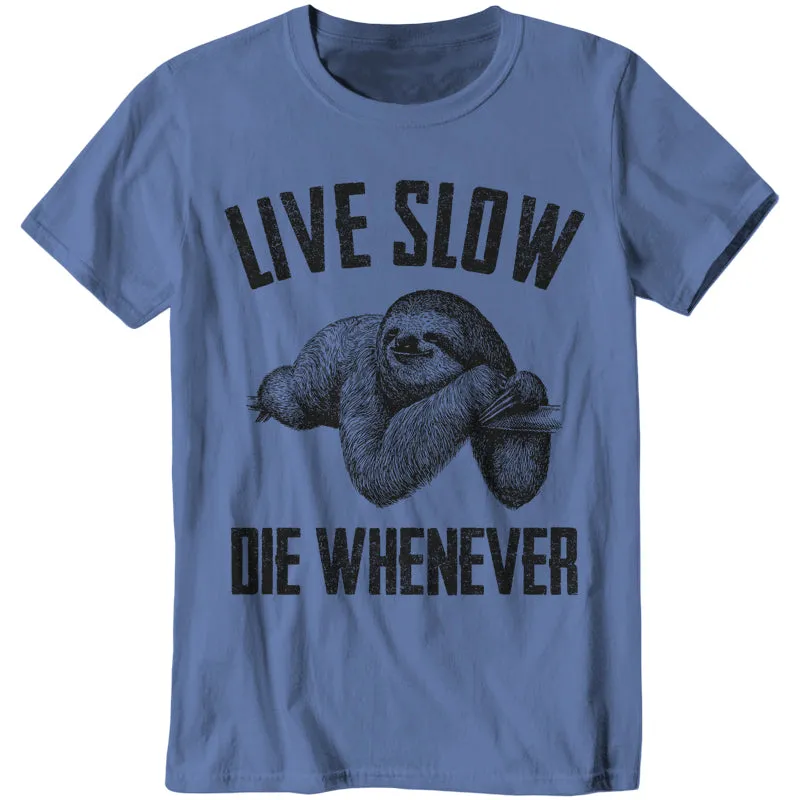 Live Slow Die Whenever