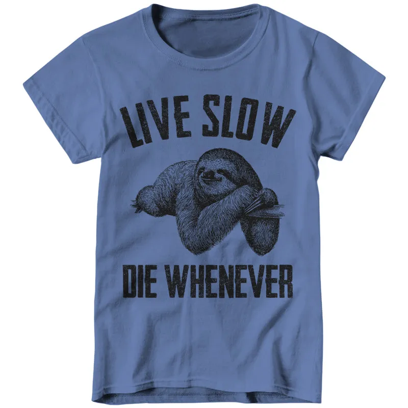 Live Slow Die Whenever