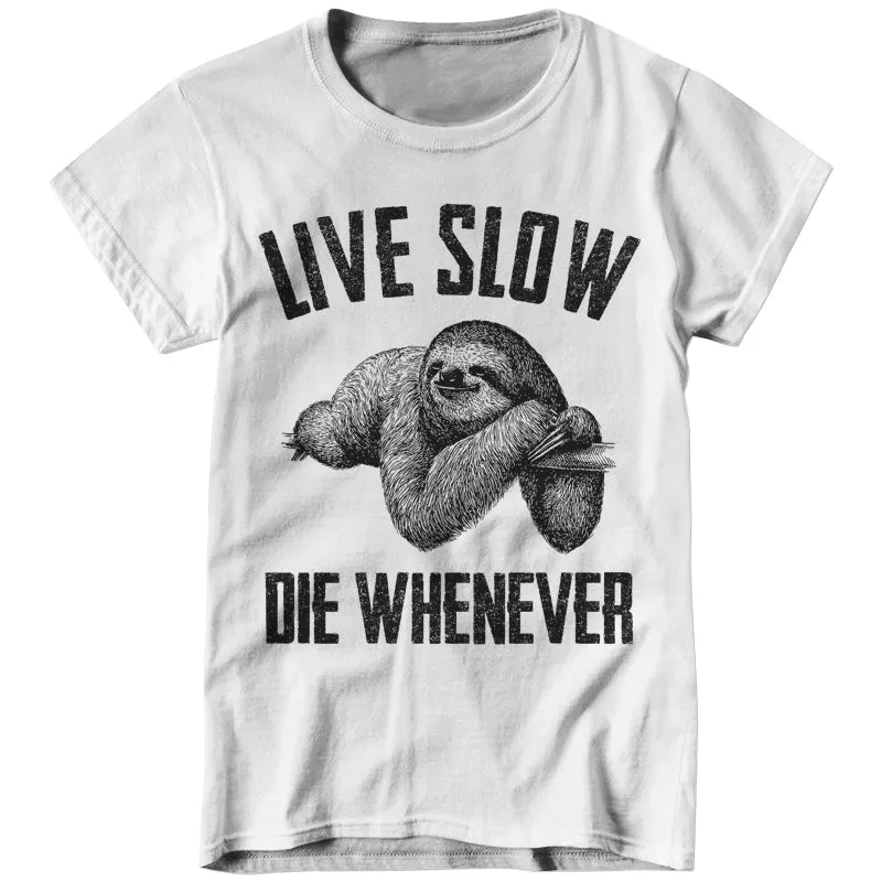 Live Slow Die Whenever