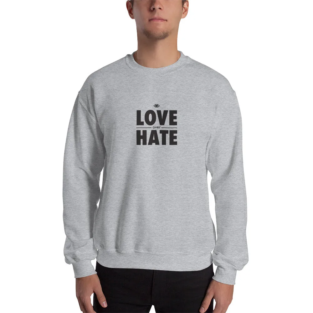 Love over Hate Unisex Sweatshirt