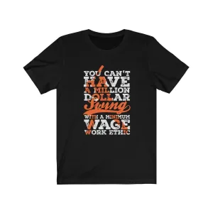 Million Dollar Swing Work Ethic Premium Dark Design T-Shirt