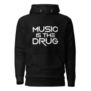 Music Is The Drug Premium Unisex Hoodie