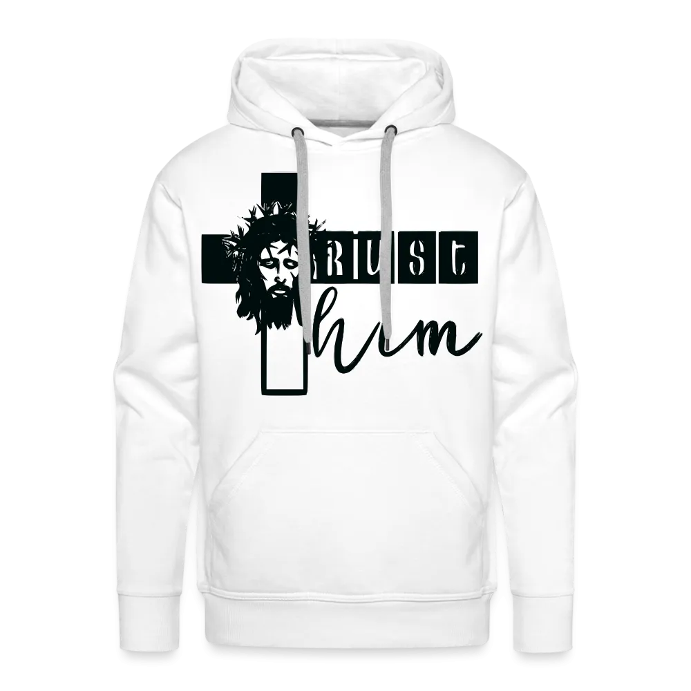 "Trust Him" Hoodie