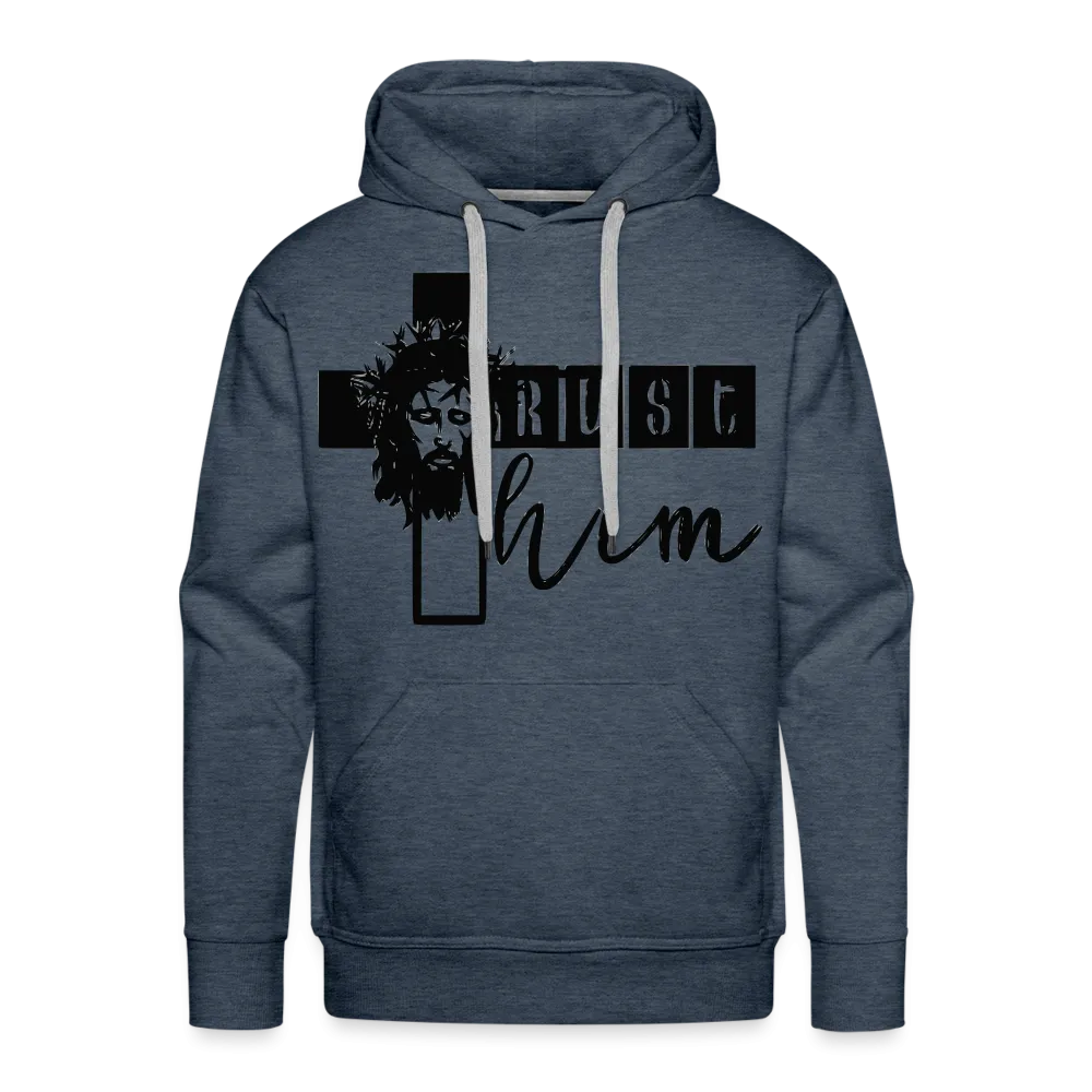 "Trust Him" Hoodie