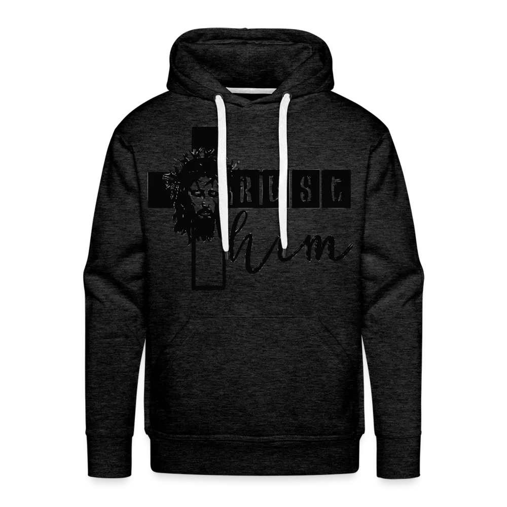 "Trust Him" Hoodie