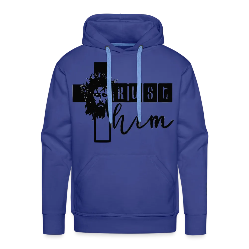 "Trust Him" Hoodie