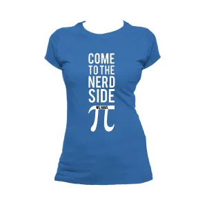 Weird Science Come To The Nerd Side We Have Pi Official Women's T-shirt (Royal Blue)